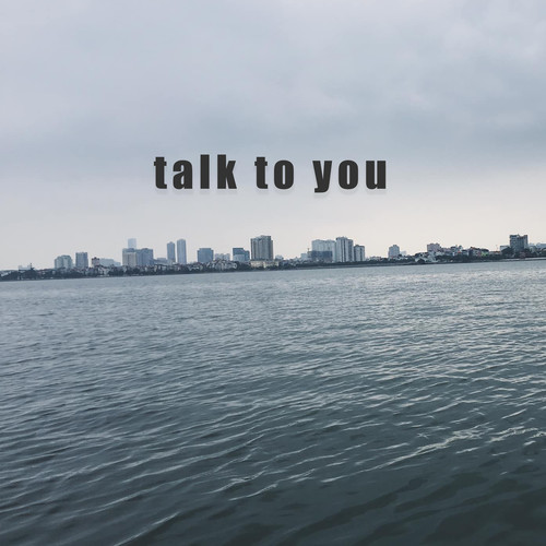 Talk To You