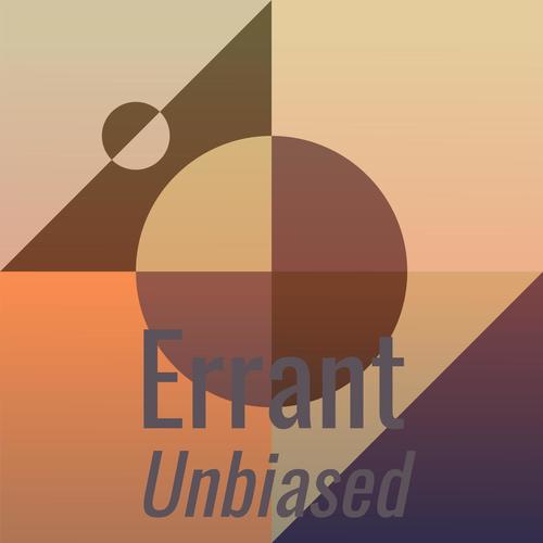 Errant Unbiased