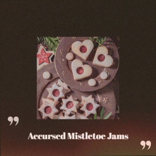 Accursed Mistletoe Jams