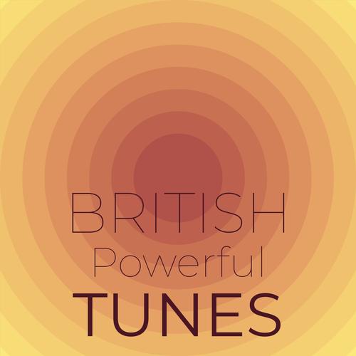 British Powerful Tunes