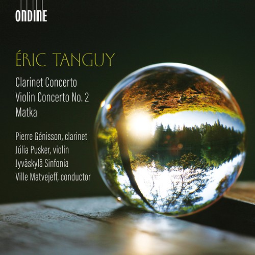 TANGUY, É.: Clarinet Concerto / Violin Concerto No. 2 / Matka (P. Génisson, J. Pusker, Sinfonia Finlandia Jyväskylä, Matvejeff)