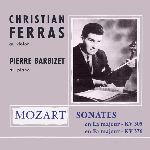 Mozart: Violin Sonatas, K. 305 & K. 376 (Christian Ferras Edition, Vol. 6)