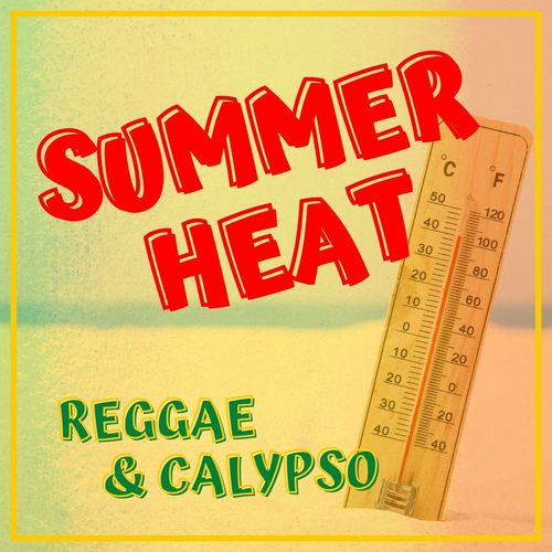 Summer Heat: Reggae & Calypso