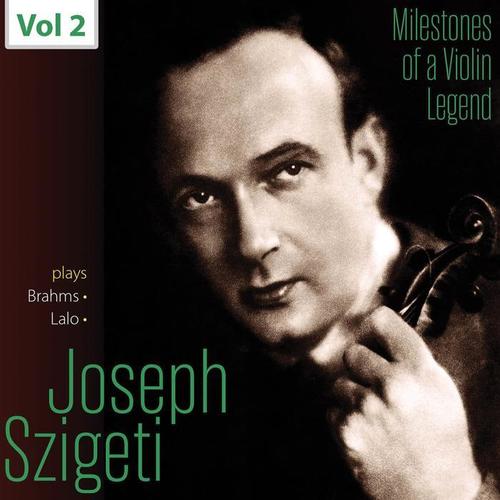 Milestones of a Violin Legend: Joseph Szigeti, Vol. 2