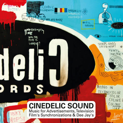 Cinedelic Sound (Music for Advertisements, Television, Film's Synchronizations & Dee Jay's) (Music for Advertisements, Television, Film's Synchronizations & Dee Jay's)