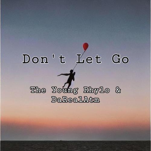 Don't Let Go (feat. DaRealATM) [Explicit]