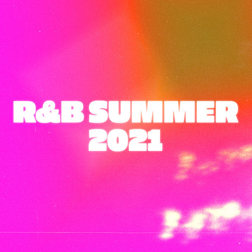 R&B Summer 2021 (Explicit)