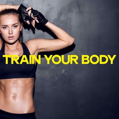 Train Your Body (Music Workout)