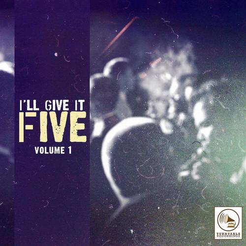 Ill Give It Five, Vol. 1