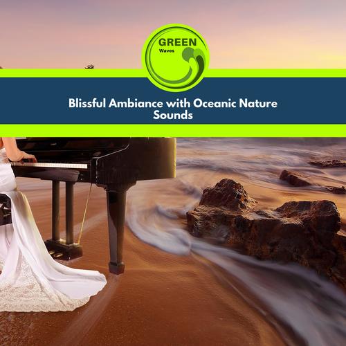 Blissful Ambiance with Oceanic Nature Sounds