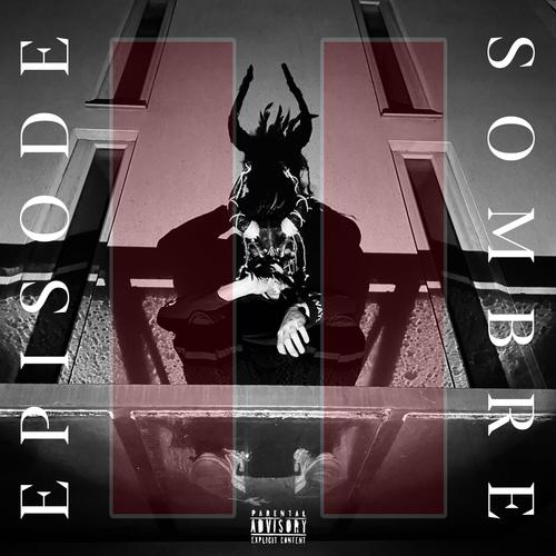 EPISODE SOMBRE II (Explicit)