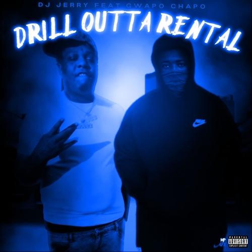 Drill Outta Rental (feat. Gwapo Chapo) [Explicit]