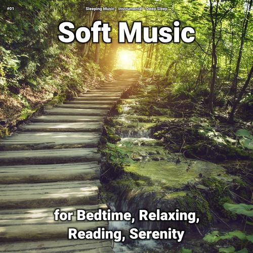 #01 Soft Music for Bedtime, Relaxing, Reading, Serenity