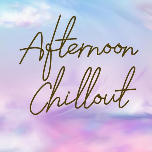 Afternoon Chillout (Explicit)