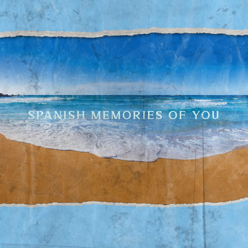 Spanish Memories of You: Chill Out with Romantic Latin Instrumental Music