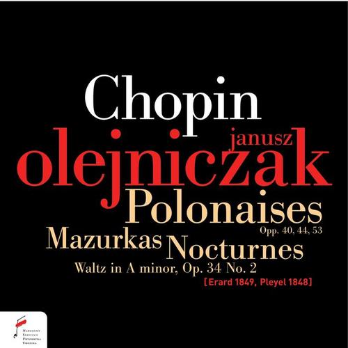 Chopin: Polonaises, Opp. 40, 44, 53, Mazurkas, Nocturnes, Waltz in A Minor, Op. 34, No. 2