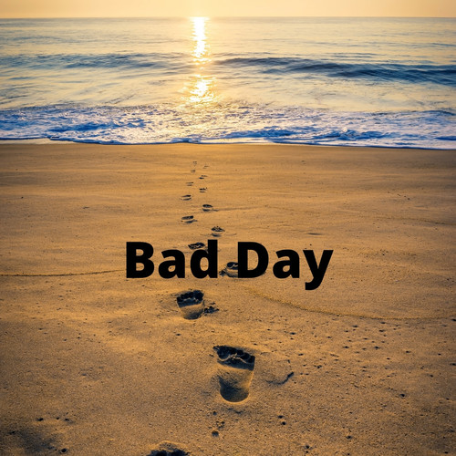 Bad Day