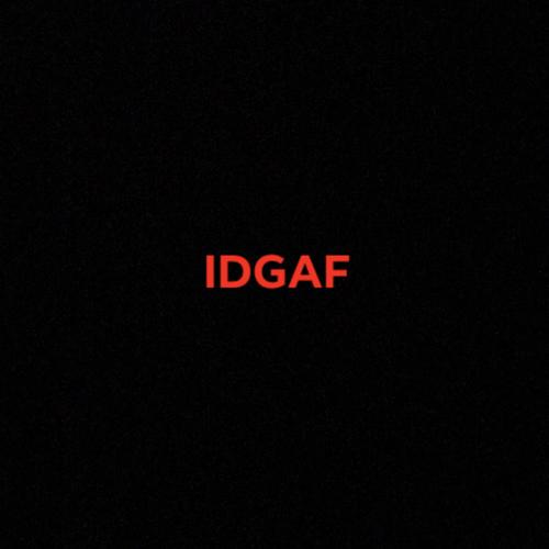 IDGAF (Explicit)