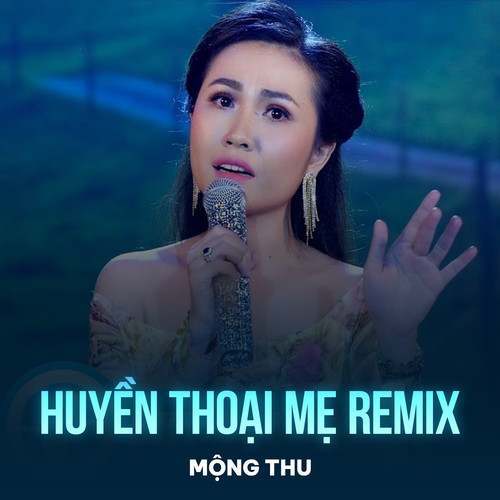 Huyền Thoại Mẹ (Remix)