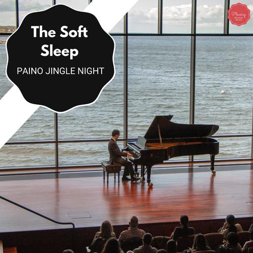 The Soft Sleep - Paino Jingle Night