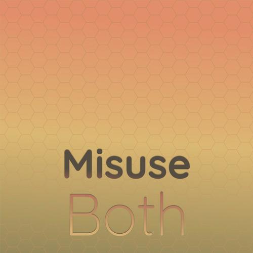 Misuse Both