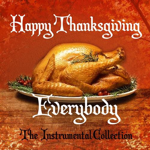 Happy Thanksgiving Everybody - The Instrumental Collection