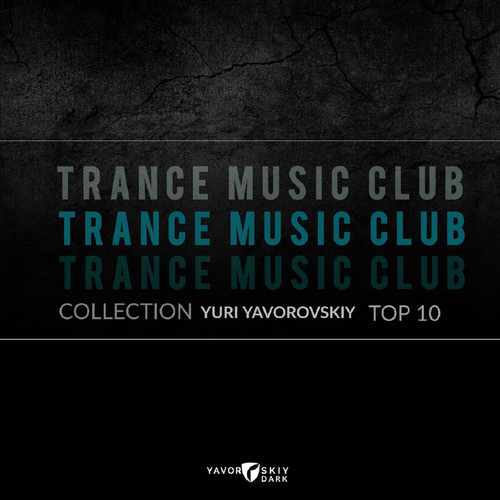 YURI YAVOROVSKIY  - TRANCE MUSIC CLUB COLLECTION TOP 10