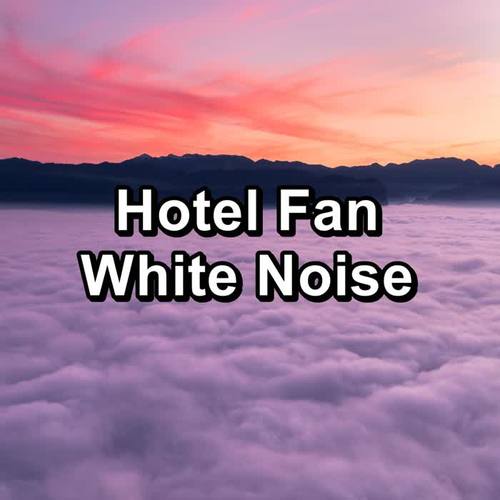 Hotel Fan White Noise