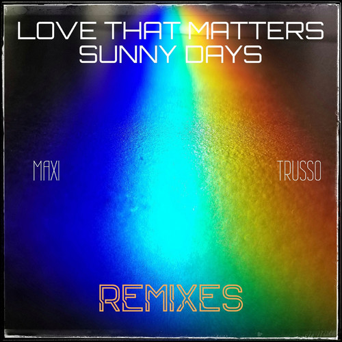 Love That Matters & Sunny Days (Remixes)