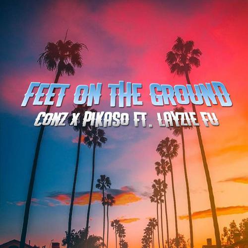 Feet On The Ground (feat. Pikaso & Layzie Fu) [Explicit]