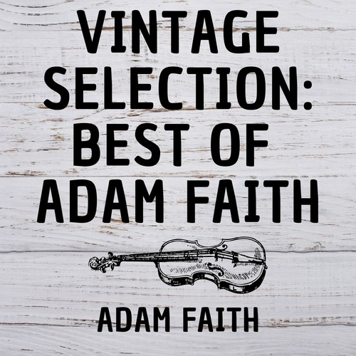 Vintage Selection: Best of Adam Faith (2021 Remastered)