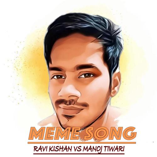 Meme Song-Ravi Kishan Vs Manoj Tiwari