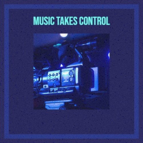 Music Takes Control