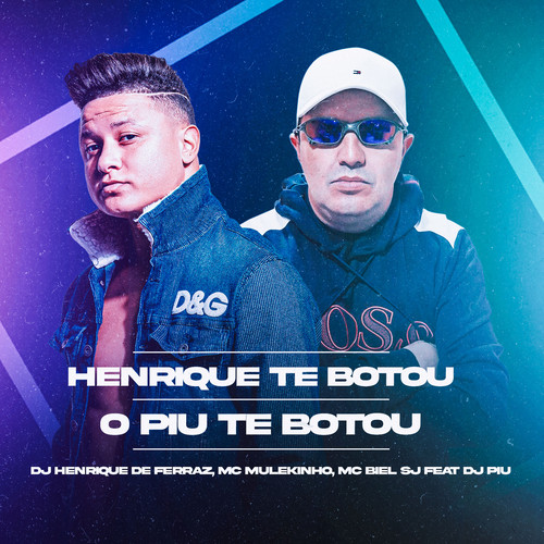 Henrique Te Botou, O Piu Te Botou (Explicit)