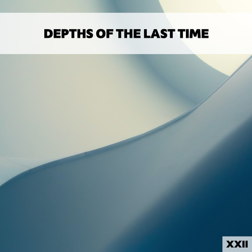 Depths Of The Last Time XXII
