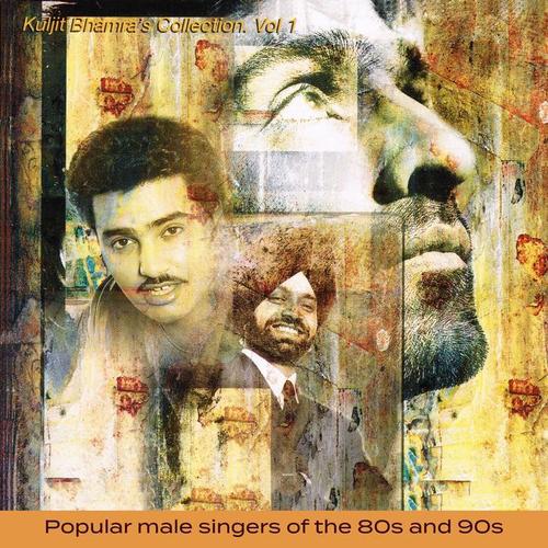 Kuljit Bhamra's Collection, Vol. 1 (Popular Male Singers of the 80s and 90s)