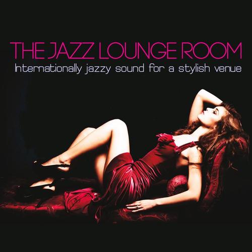 The Jazz Lounge Room (Internationally Jazzy Sound for a Stylish Venue)