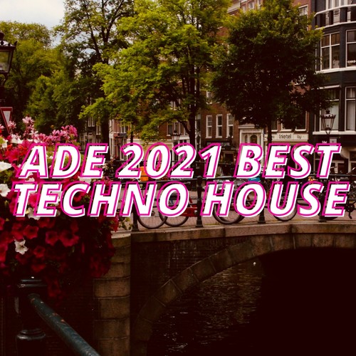 Ade 2021 Best Techno House