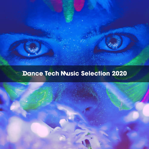 Dance Tech Music Selection 2020