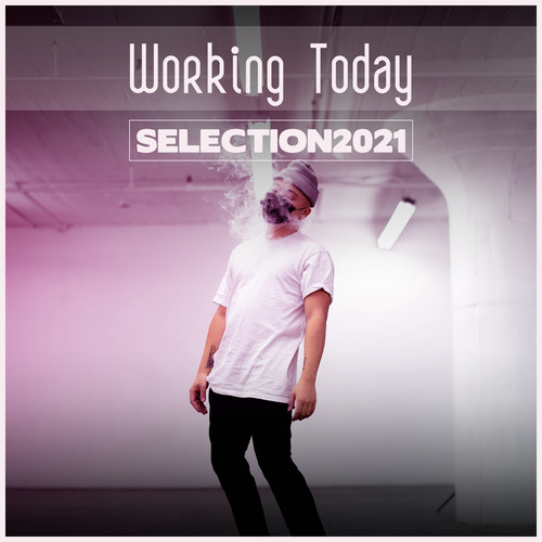 Working Today Selection 2021