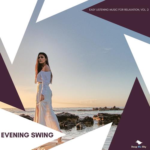 Evening Swing - Easy Listening Music For Relaxation, Vol. 2