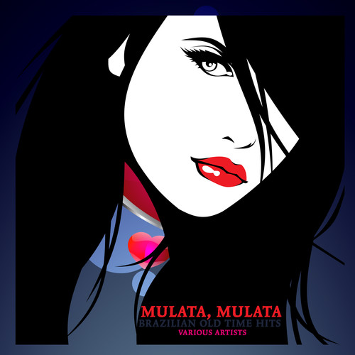 Mulata, Mulata: Brazilian Old time Hits