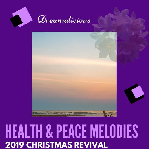 Health & Peace Melodies - 2019 Christmas Revival