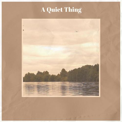 A Quiet Thing