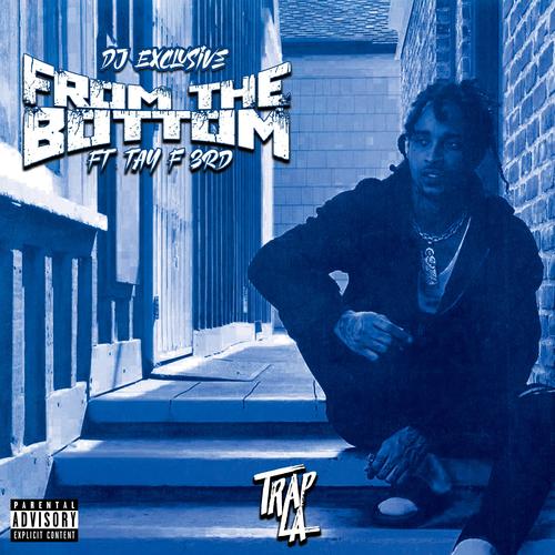 From The Bottom (feat. TayF3rd) [Explicit]