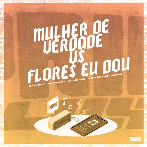 Mulher de Verdade Vs Flores Eu Dou (Explicit)