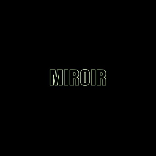 Miroir (Explicit)