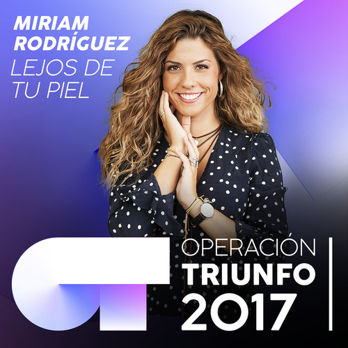 Lejos De Tu Piel (Operación Triunfo 2017)