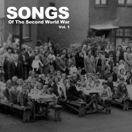 Songs of the Second World War, Vol. 1