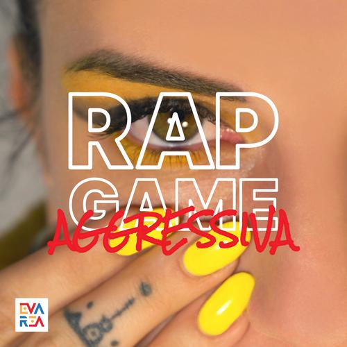 Rap Game: Aggressiva (Explicit)